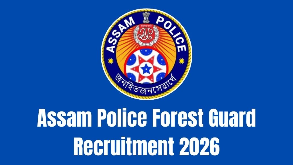 Assam Police Forest Guard Recruitment 2026