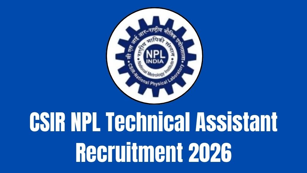 CSIR NPL Technical Assistant Recruitment 2026