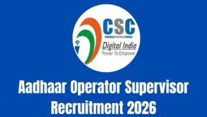 Aadhaar Operator Supervisor Recruitment 2026