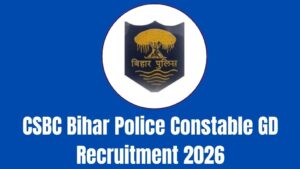 CSBC Bihar Police Constable GD Recruitment 2026