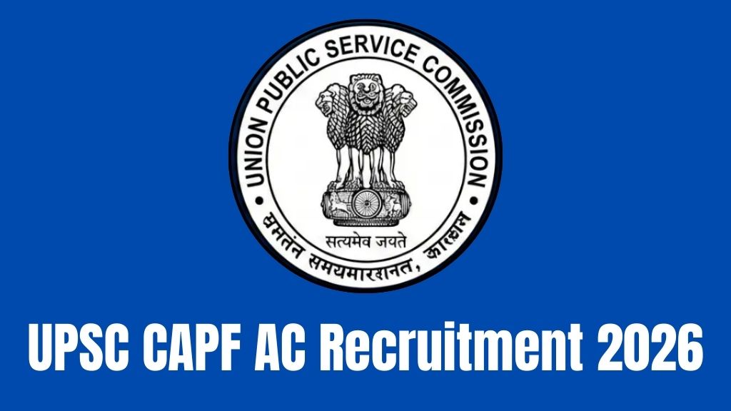 UPSC CAPF AC Recruitment 2026