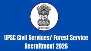 UPSC Civil Services Forest Service Recruitment 2026