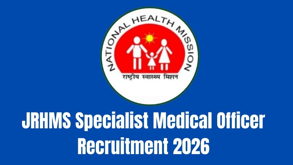 JRHMS Specialist Medical Officer Recruitment 2026