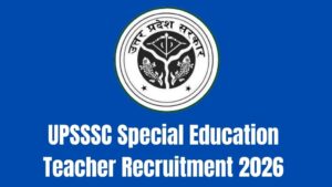 UPSSSC Special Education Teacher Recruitment 2026