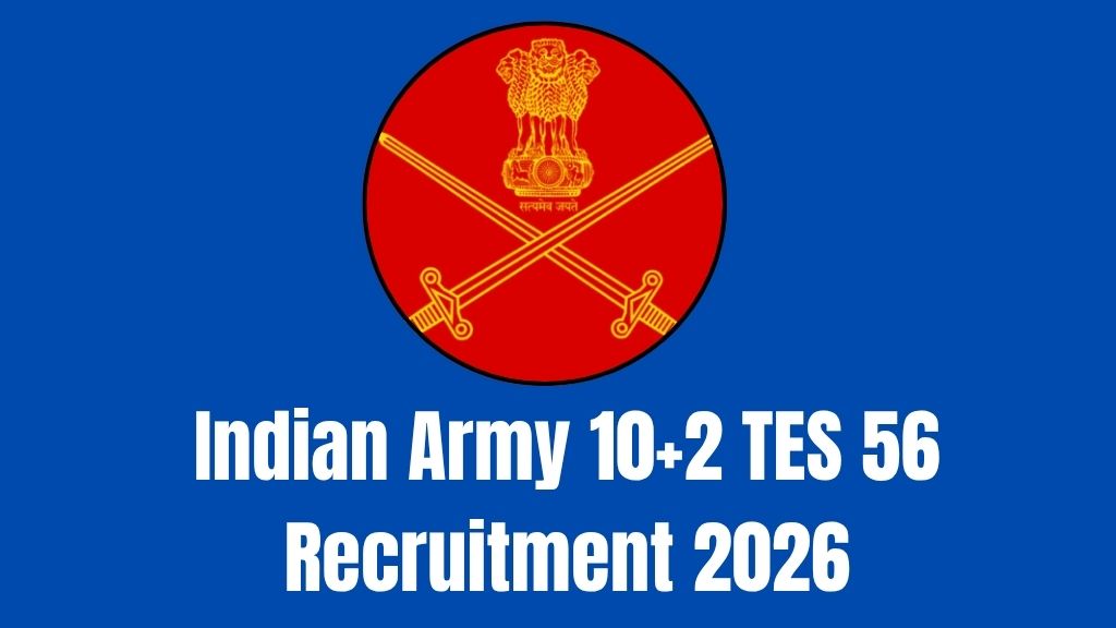 Indian Army 10+2 TES 56 Recruitment 2026