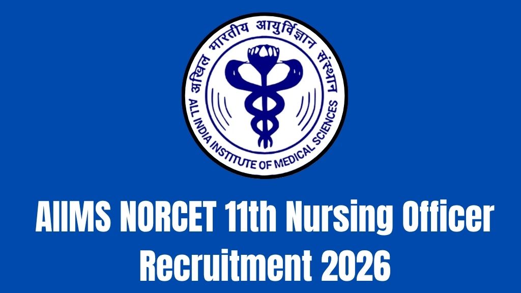 AIIMS NORCET 11th Nursing Officer Recruitment 2026