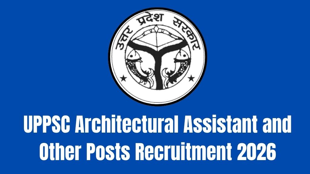 UPPSC Architectural Assistant and Other Posts Recruitment 2026