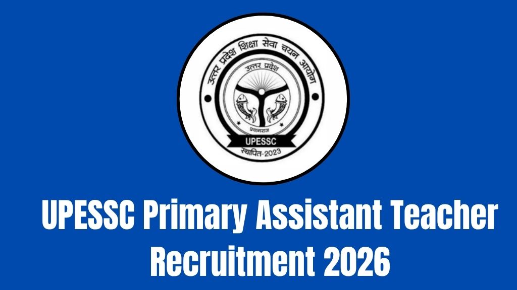 UPESSC Primary Assistant Teacher Recruitment 2026