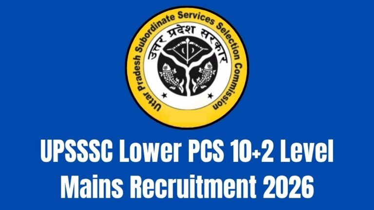 UPSSSC Lower PCS 10+2 Level Mains Recruitment 2026